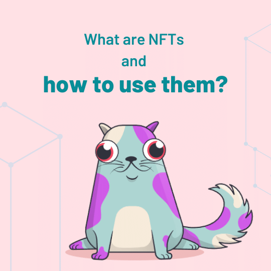 What are NFTs and how to use them?